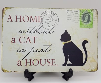 Metalen bord A home without a cat is just a house