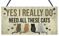 Houten-bord-Yes-I-really-do-need-all-these-cats